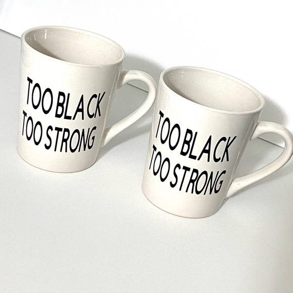 Custom Coffee Mug Too Black Too Strong - Picture 4 of 4